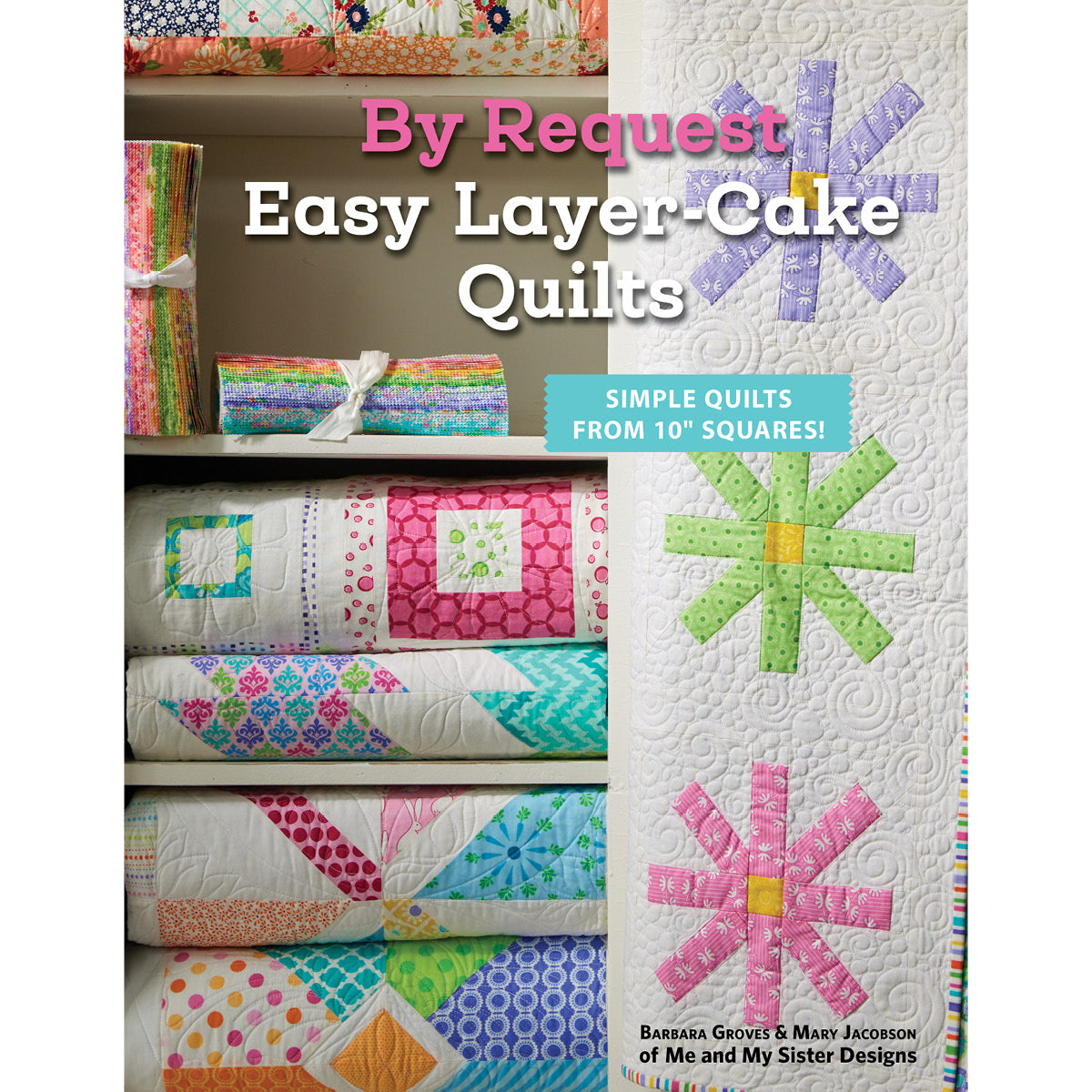 By Request Easy Layer-Cake Quilts