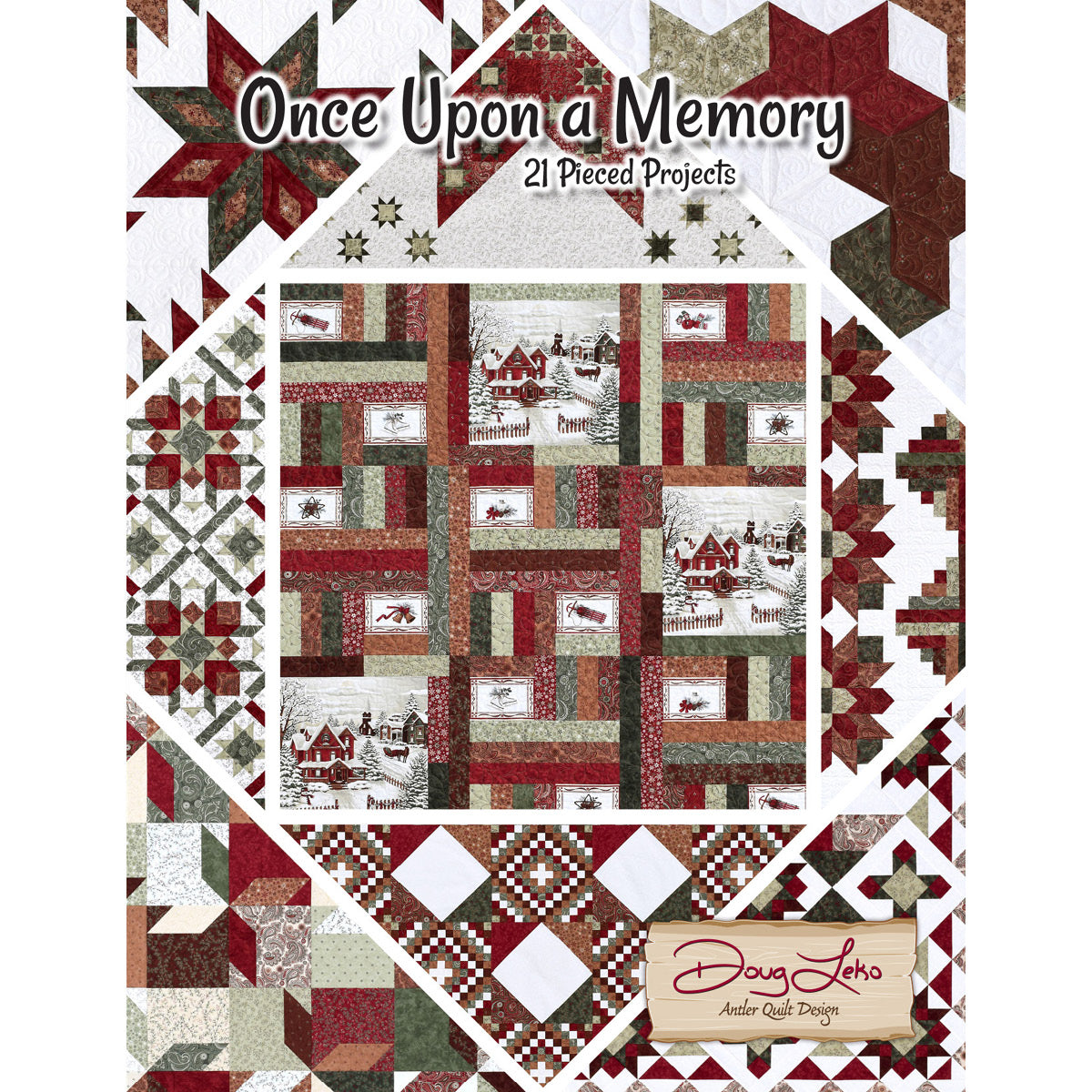 Once Upon A Memory by Doug Leko-Antler Quilt Design-21 Pieced Projects